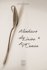 Title: Alinhavo deLírios e AçoCenas, Author: Arce Correia