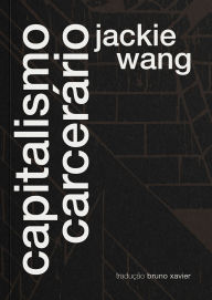 Title: Capitalismo Carcerário, Author: Jackie Wang