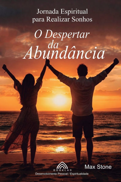 O Despertar da Abundï¿½ncia: Jornada Espiritual para Realizar Sonhos