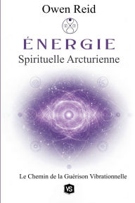 Title: Énergie Spirituelle Arcturienne, Author: Owen Reid /virginia Santos