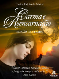 Title: CARMA E REENCARNAÇÃO: Edição Ilustrada, Author: Carlos Falcão de Matos