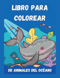 Title: Libro Para Colorear De Animales Del Ocï¿½ano Para Niï¿½os: ï¿½Un libro para colorear aventurero diseï¿½ado para educar, entretener y naturaleza al amante de los animales del ocï¿½ano en, Author: Press Esel