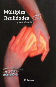 Title: Múltiples realidades y una historia, Author: Karem Ramos