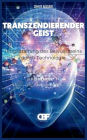 Transzendierender Geist: Umgestaltung des Bewusstseins durch Technologie