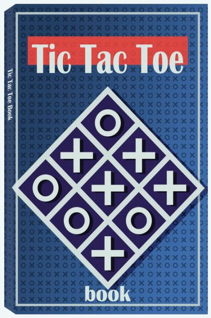 Tic Tac Toe Book: 100 Pages - 900 Games, Tic Tac Toe Game, Large Tic ...