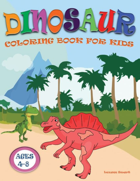 Dinosaur Coloring Book for Kids: Great Gift for Boys & Girls Ages 4-8 ...