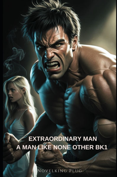 Extraordinary Man (A Man Like None Other BK1)