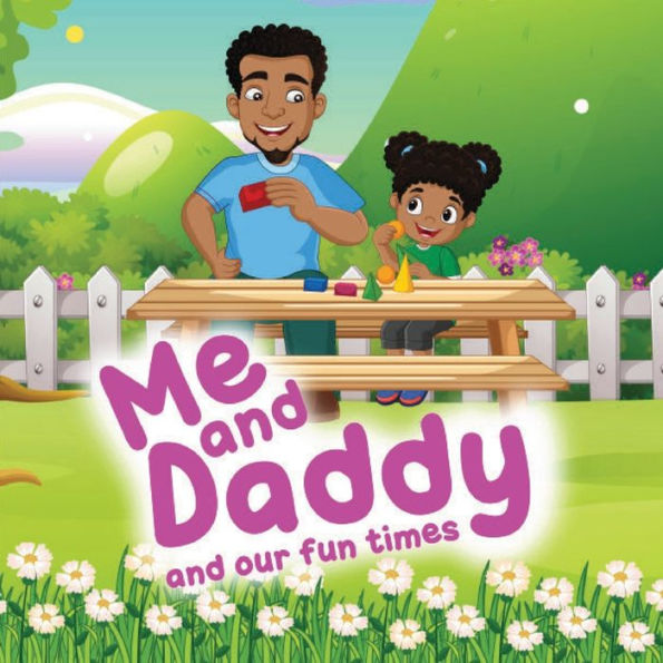 Me and Daddy our fun times