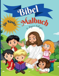 Bibel-Malbuch fï¿½r Kinder: Amazing Malbuch fï¿½r Kinder 50 Seiten voller biblischer Geschichten & Bibelverse fï¿½r Kinder im Alter von 9-13 Jahren