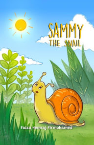 Title: Sammy the Snail, Author: Faiza Pirmohamed