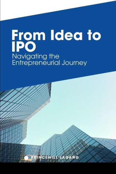 From Idea to IPO: Navigating the Entrepreneurial Journey