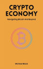 Crypto Economy - Navigating Bitcoin And Beyond