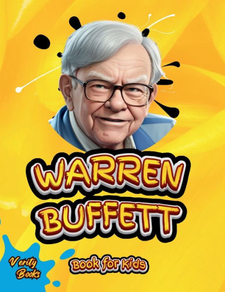 Warren Buffett Book for Kids: The ultimate biography of the investing genius for young entrepreneurs