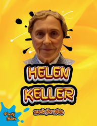 Title: Helen Keller Book for Kids: The biography of the great American author and disability rights advocate for kids. Colored Pages., Author: Verity Books