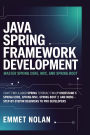 Java Spring Framework Development: Master Spring Core, MVC, and Spring Boot Can't Find a Good Spring Tutorial? Finally Understand Spring 5 With Spring Cor