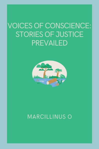 Voices of Conscience: Stories of Justice Prevailed