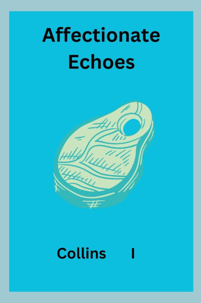 Affectionate Echoes