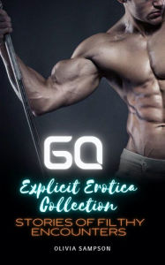 Title: 60 Stories of Filthy Encounters: Explicit Erotica Collection, Author: Olivia Sampson