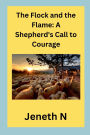 The Flock and the Flame: A Shepherd's Call to Courage