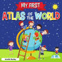 My First Atlas of The World: Children's Atlas of The World, Fun and Educational Kids Book