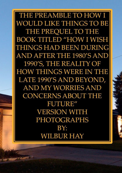 THE PREAMBLE TO HOW I WOULD LIKE THINGS TO BE: THE PREQUEL TO THE BOOK TITLED 