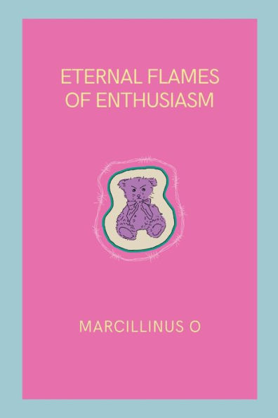 Eternal Flames of Enthusiasm