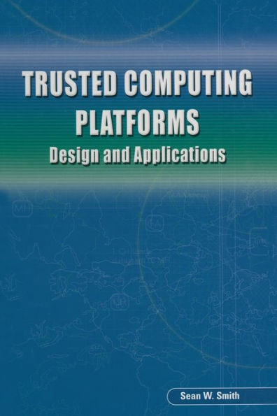 Trusted Computing Platforms: Design and Applications