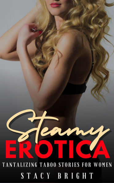 Steamy Erotica - Tantalizing Taboo Stories for Women