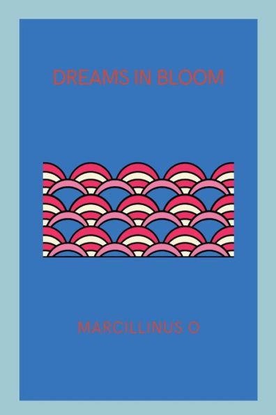 Dreams in Bloom