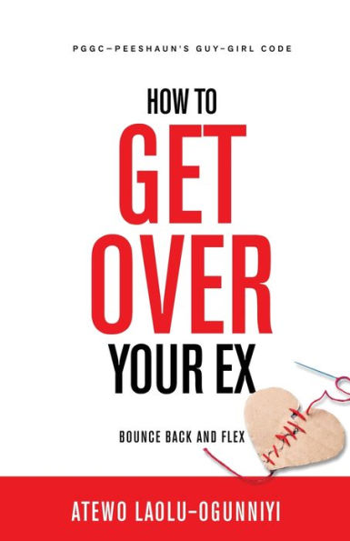 How To Get Over Your Ex: Bounce Back and Flex