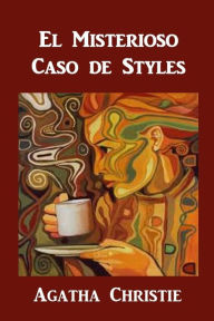 Title: El Misterioso Caso de Styles: The Mysterious Affair at Styles, Spanish edition, Author: Agatha Christie