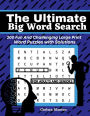 The Ultimate Big Word Search: 200 Fun and Challenging Large Print Word Puzzles with Solutions for Adults and Seniors:Big Workbook Entertaining