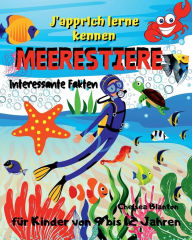 Title: J'apprich lerne kennen Meerestiere Interessante Fakten fï¿½r Kinder von 9 bis 12 Jahren: Schï¿½ne Seiten Niedliche Designs Spaï¿½ und einfach Verspielt, Author: Chelsea Blanton