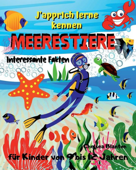 J'apprich lerne kennen Meerestiere Interessante Fakten fï¿½r Kinder von 9 bis 12 Jahren: Schï¿½ne Seiten Niedliche Designs Spaï¿½ und einfach Verspielt