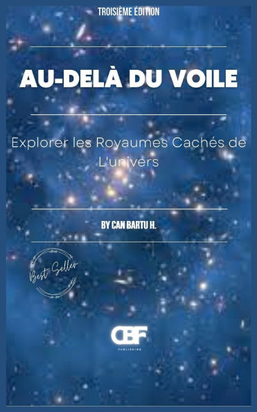Au-delï¿½ du Voile: Explorer les Royaumes Cachï¿½s de L'univers