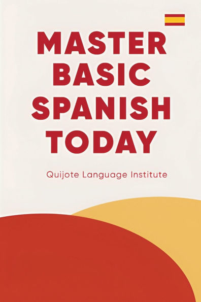 Master Basic Spanish Today