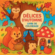 Title: DÃ¯Â¿Â½lices d'automne - Livre de coloriage, Author: Chris Martin