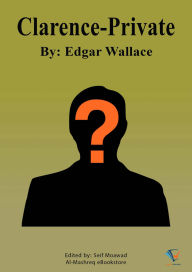 Title: Clarence Private, Author: Edgar Wallace