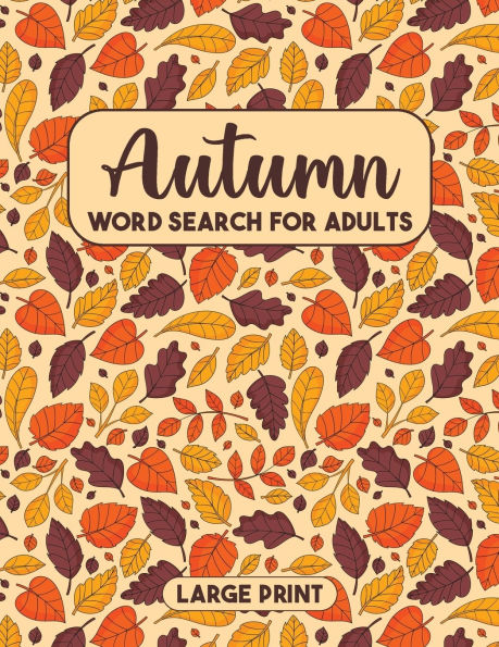 Autumn Word Search Book with Solutions: Word Find Books, Word Search Puzzle Book for All, Autumn Word Searches Puzzle Book