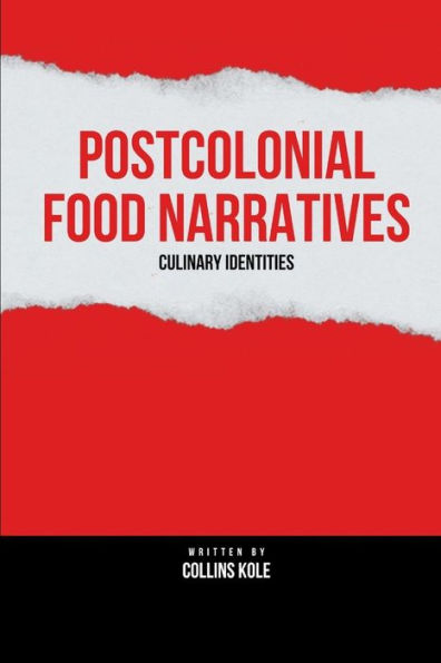Postcolonial Food Narratives: Culinary Identities