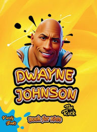 Title: Dwayne Johnson Book for Kids: The biography of The Rock for children, colored pages, Author: Verity Books