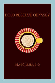 Title: Bold Resolve Odyssey, Author: Marcillinus O