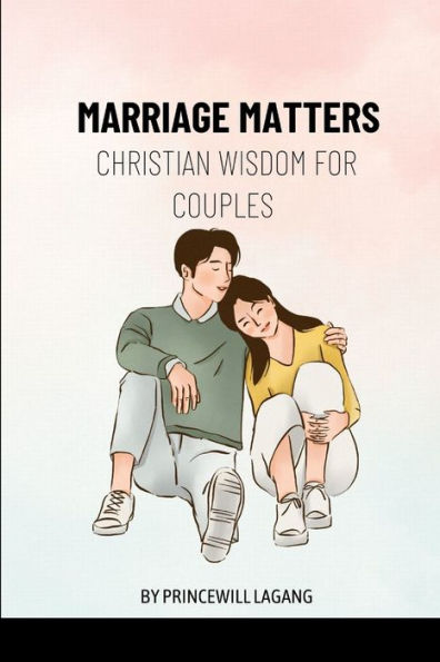 Marriage Matters: Christian Wisdom for Couples