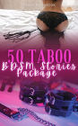 50 Taboo BDSM Stories Package: Sexy Short Stories for Adults