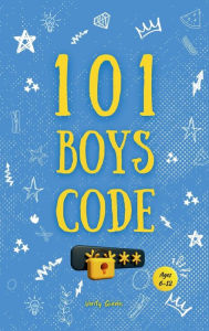 Title: 101 Boys Code: 101 Important keys to become a good boy. (Ages 6-12)., Author: Verity Guides