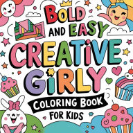 Title: Creative Girly Coloring Book for Kids: Girl Coloring Book, Fun Girly Coloring Book for Young Girls, Coloring Book for Kids 4-8, Author: Laura Bidden