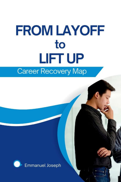 From Layoff to Lift Up: Career Recovery Map