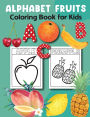 Alphabet Fruits Coloring Book for Kids 3-5: Alphabet Tracing, Letter Tracing Book, Fruits Coloring Book