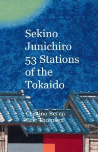 Title: Sekino Junichiro 53 Stations of the Tokaido, Author: Cristina Berna