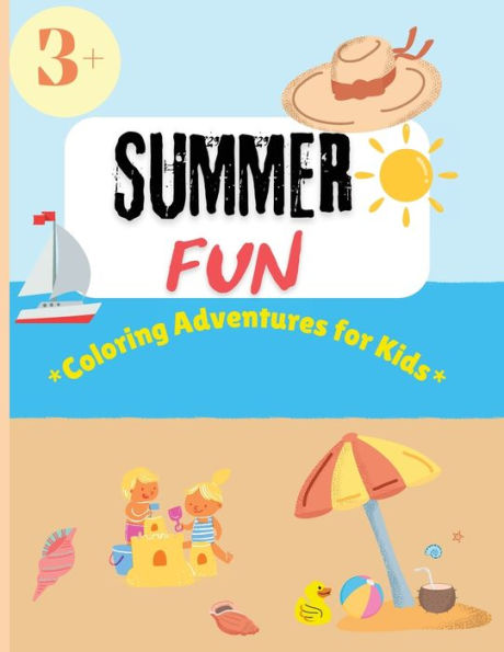 Summer Fun Coloring Adventures for Kids: 50 pages to discover the Magic of Summer Through Colors